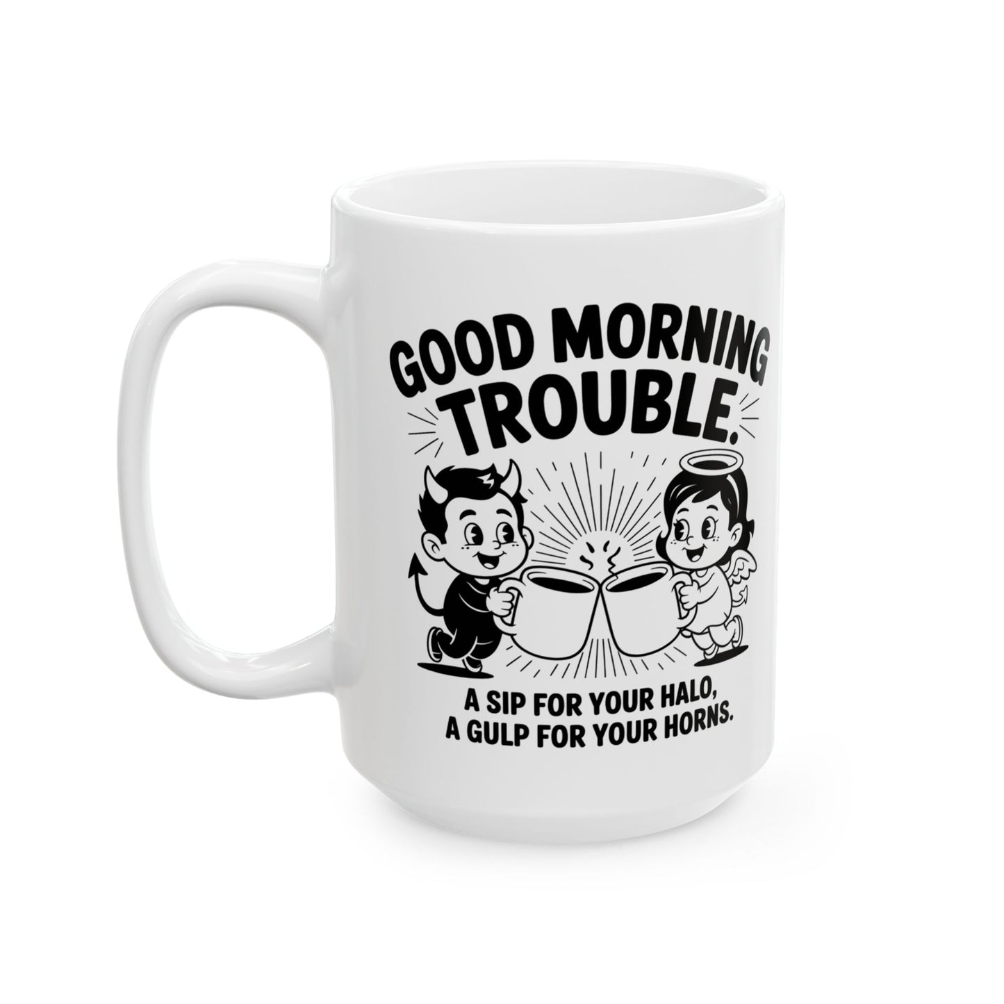 Good Morning Trouble Ceramic Mug - Whimsical 11oz & 15oz Coffee Cup for Fun Mornings