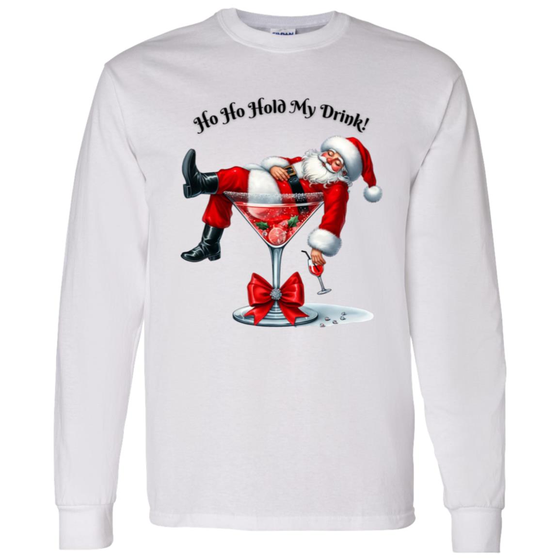 Ho Ho Hold My Drink! Long Sleeve T-Shirt