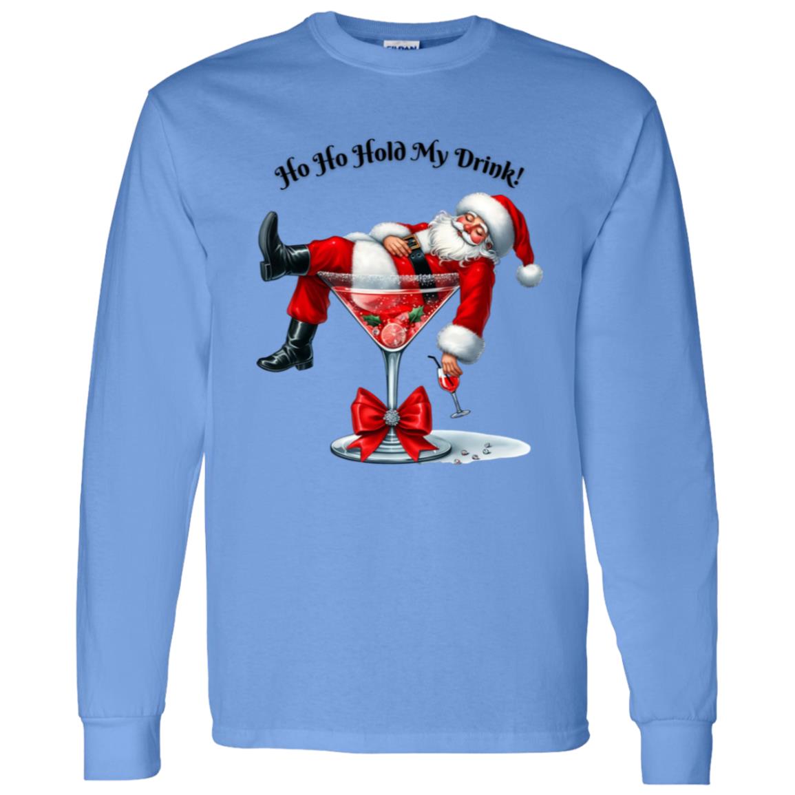 Ho Ho Hold My Drink! Long Sleeve T-Shirt